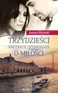 Trzydzieści krótkich opowiadań o miłości - Outlet - Janusz Niżyński