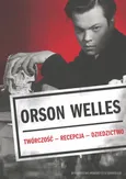Orson Welles Twórczość Recepcja Dzieło