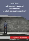 Jak pokonać trudności z matematyką w szkole ponadgimnazjalnej? - Anna Płońska