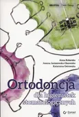 Ortodoncja dla higienistek stomatologicznych - Joanna Janiszewska-Olszowska