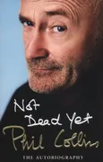 Not Dead Yet: The Autobiography - Outlet - Phil Collins