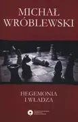 Hegemonia i władza - Outlet - Michał Wróblewski