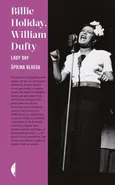 Lady Day śpiewa bluesa - William Dufty