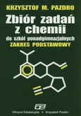 Zbiór zadań z chemii do szkół ponadgimnazjalnych Zakres podstawowy - Pazdro Krzysztof M.