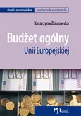 Budżet ogólny Unii Europejskiej - Katarzyna Żukrowska