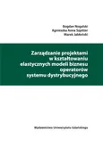 Zarządzanie projektami w kształtowaniu elastycznych modeli biznesu operatorów systemu dystrybucyjneg - Outlet - Marek Jabłoński