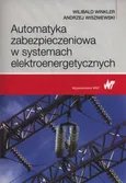 Automatyka zabezpieczeniowa w systemach elektroenergetycznych - Wilibald Winkler