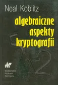 Algebraiczne aspekty kryptografii - Neal Koblitz