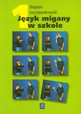 Język migany w szkole 1 - Bogdan Szczepankowski