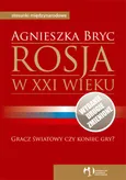 Rosja w XXI wieku - Agnieszka Bryc