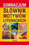 Słownik motywów literackich gimnazjum - Katarzyna Janke