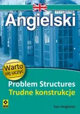 Angielski Problem Structures Trudne konstrukcje - Ken Singleton