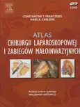 Atlas chirurgii laparoskopowej i zabiegów małoinwazyjnych - Outlet - Carlson Mark A.