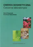 Chemia kosmetyczna ćwiczenia laboratoryjne - Krystyna Gawrońska
