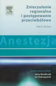 Anestezja Znieczulenie regionalne i postępowanie przeciwbólowe - Burkey Dell R.