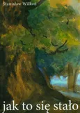 Jak to się stało - Stanisław Wilkoń