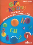Gra w kolory 3 Ćwiczenia ortograficzno-gramatyczne - Aleksandra Kozyra