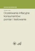 Oczekiwania inflacyjne konsumentów pomiar i testowanie - Tomasz Łyziak