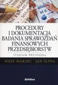 Procedury i dokumentacja badania sprawozdań finansowych przedsiębiorstw. - Józef Marzec