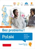 Polski Bez problemu! Mobilny kurs językowy (poziom zaawansowany B2-C1)