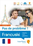 Francuski. Pas de problème ! Mobilny kurs językowy (poziom zaawansowany B2-C1) - Maria Plecińska