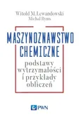 Maszynoznawstwo chemiczne - Outlet - Lewandowski Witold M.