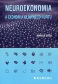 Neuroekonomia a ekonomia głównego nurtu - Marian Noga