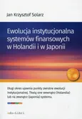 Ewolucja instytucjonalna systemów finansowych w Holandii i w Japonii - Solarz Jan Krzysztof