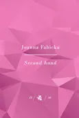 Kolekcja Jubileuszowa W.A.B. Second hand - Joanna Fabicka