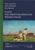 Studia nad strukturą społeczną wiejskiej Polski Tom 1 - Maria Halamska