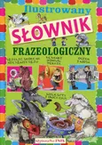 Ilustrowany słownik frazeologiczny dla dzieci - Agnieszka Nożyńska-Demianiuk