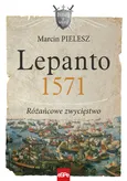 Lepanto 1571. Różańcowe zwycięstwo - Marcin Pielesz