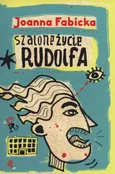 Szalone życie Rudolfa - Joanna Fabicka