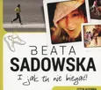 I jak tu nie biegać - Beata Sadowska