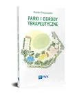 Parki i ogrody terapeutyczne - Monika Trojanowska