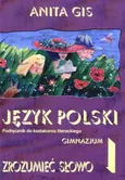 Zrozumieć słowo 1 Język polski Podręcznik do kształcenia literackiego - Outlet - Anita Gis