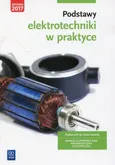 Podstawy elektrotechniki w praktyce Podręcznik do nauki zawodu Branża elektroniczna informatyczna i elektryczna - Outlet - Artur Bielawski