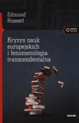 Kryzys nauk europejskich i fenomenologia transcendentalna - Edmund Husserl