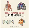The Human Body in Minutes - Tom Jackson