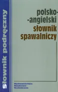 Polsko angielski słownik spawalniczy - Teresa Jaworska