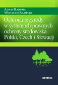 Ochrona przyrody w systemach prawnych ochrony środowiska Polski, Czech i Słowacji - Adam Habuda