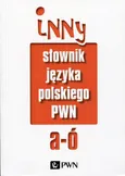 Inny słownik języka polskiego Tom 1 - Mirosław Bańko