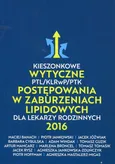 Kieszonkowe wytyczne PTL/KLRwP/PTK postępowania w zaburzeniach lipidowych dla lekarzy rodzinnych 2016 - Maciej Banach