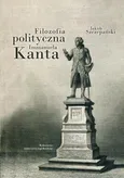 Filozofia polityczna Immanuela Kanta - Jakub Szczepański