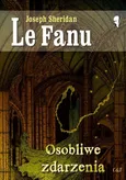 Osobliwe zdarzenia - Le Fanu Joseph Sheridan