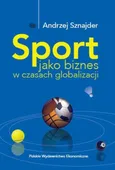Sport jako biznes w czasach globalizacji - Andrzej Sznajder