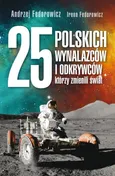 25 polskich wynalazców i odkrywców, którzy zmienili świat - Outlet - Andrzej Fedorowicz
