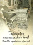 Tajemnice szczuczyńskich krypt Tom 4 - Tomasz Dudziński