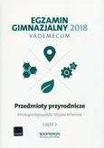 Egzamin gimnazjalny 2018 Przedmioty przyrodnicze Część 2 Vademecum - Outlet