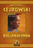 Rio Anaconda - Wojciech Cejrowski